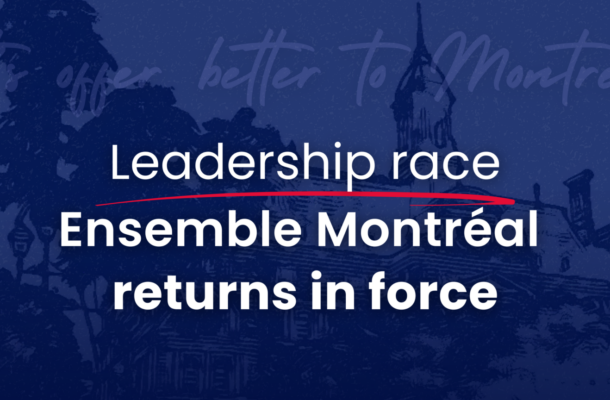 Ensemble Montréal leadership race